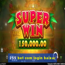 255 bet com login baixar